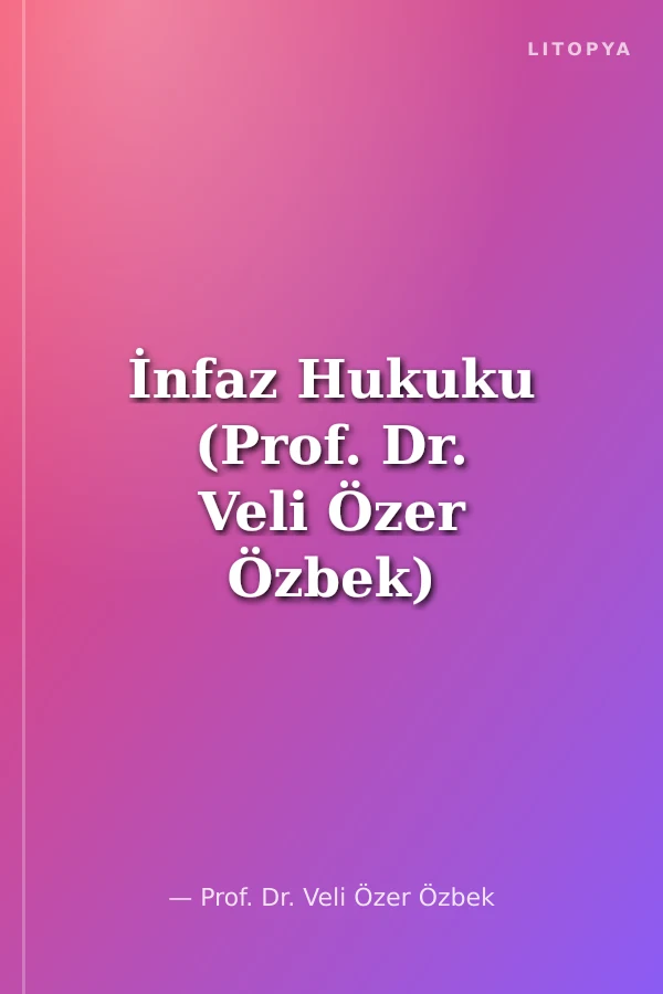 İnfaz Hukuku (Prof. Dr. Veli Özer Özbek)