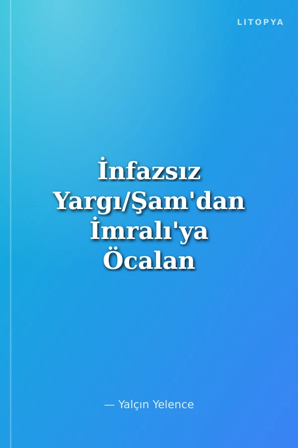 İnfazsız Yargı/Şam'dan İmralı'ya Öcalan Belgeseli