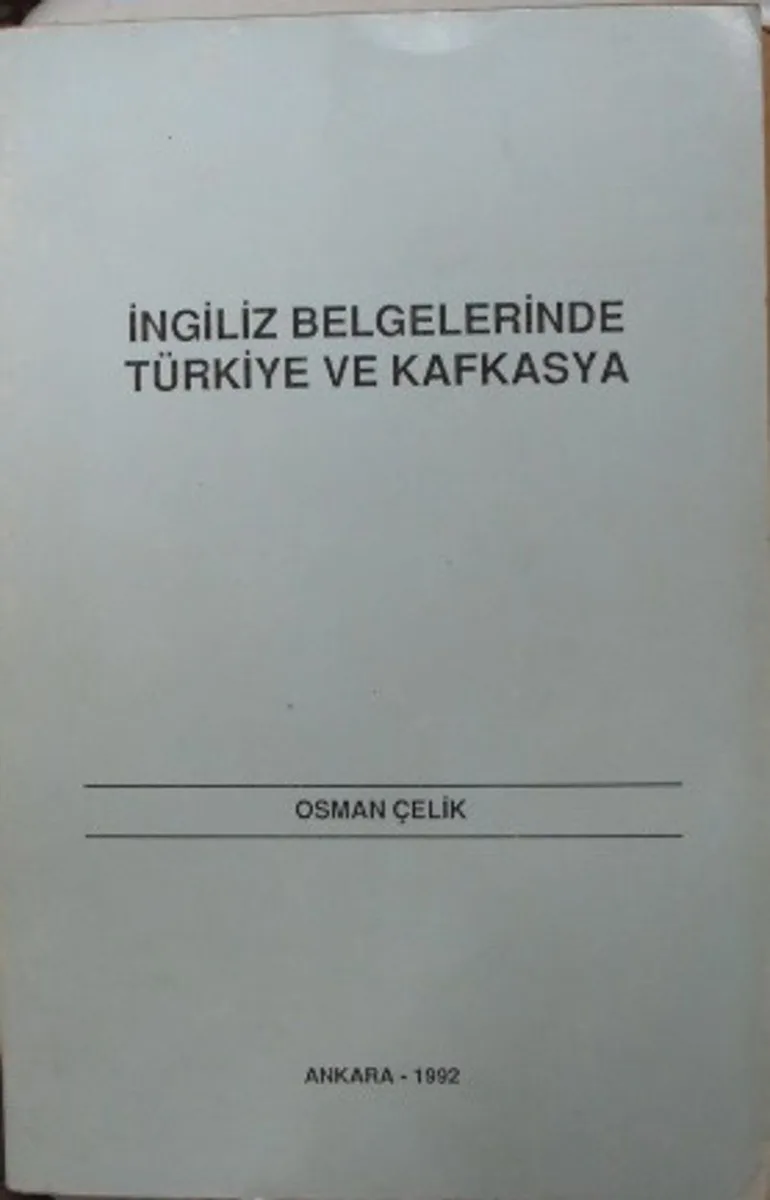 İngiliz Belgelerinde Türkiye ve Kafkasya (5-B-13)