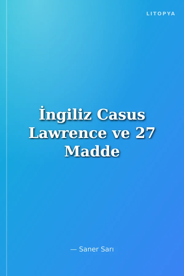 İngiliz Casus Lawrence ve 27 Madde