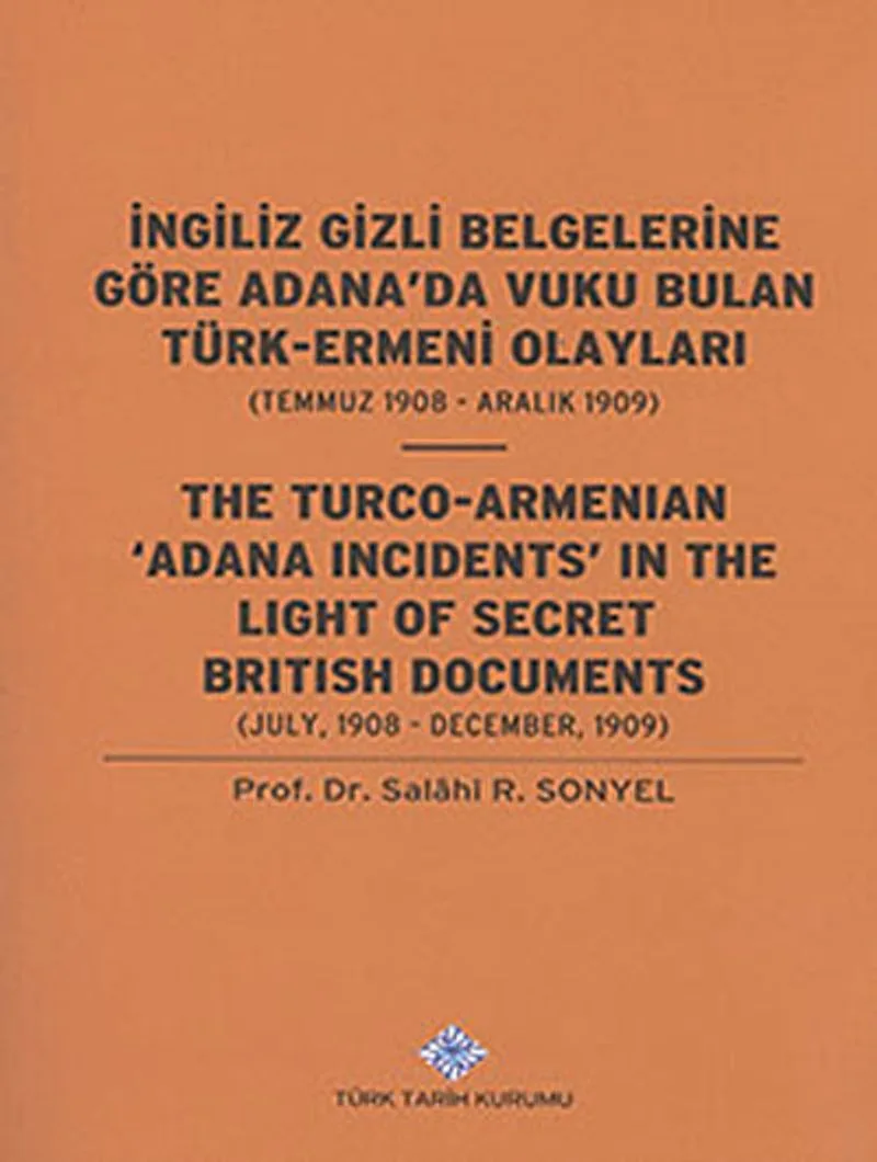 İngiliz Gizli Belgelerine Göre Adana'da Vuku Bulan Türk-Ermeni Olayları (Temmuz 1908-Aralık 1909)