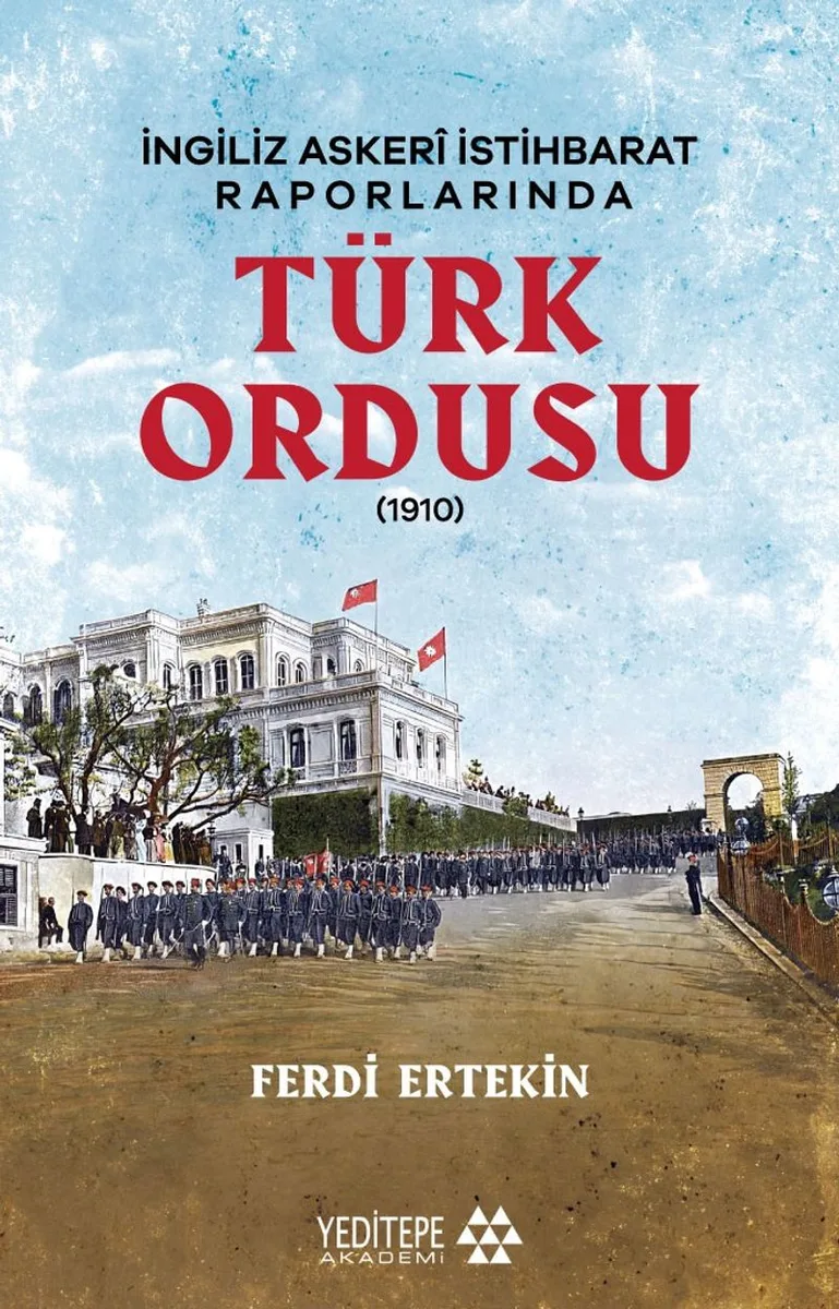 İngiliz İstihbarat Raporlarında Türk Ordusu