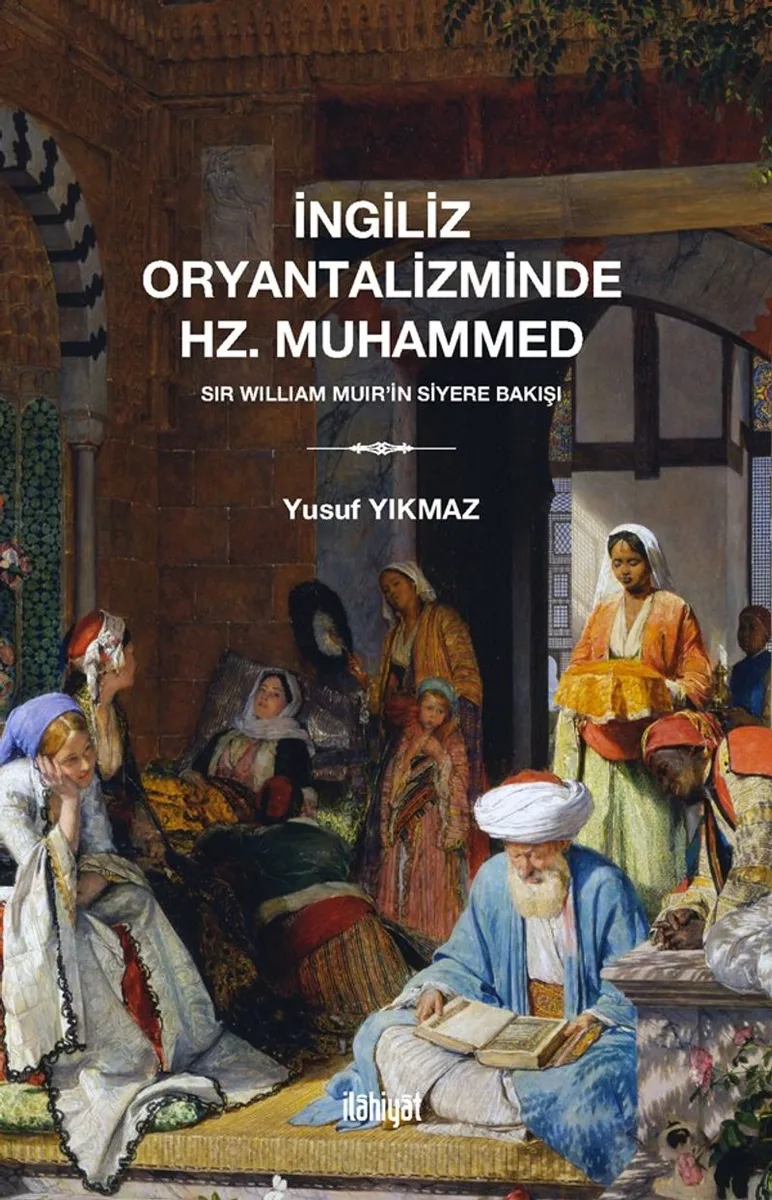 İngiliz Oryantaliziminde Hz. Muhammed Sir William Muir'in Siyere Bakışı