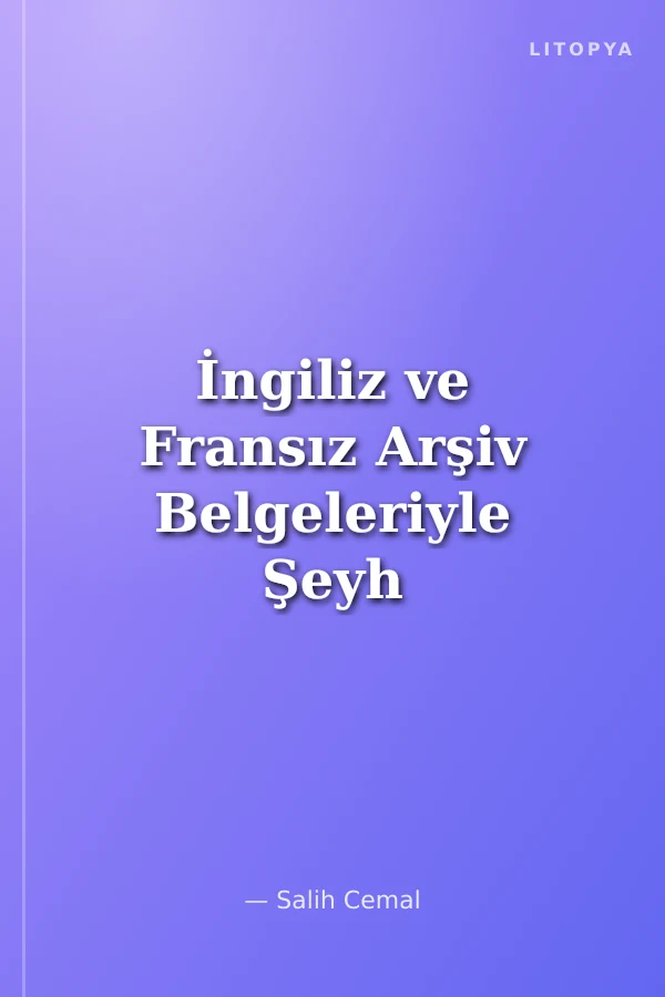 İngiliz ve Fransız Arşiv Belgeleriyle Şeyh Said Hareketi