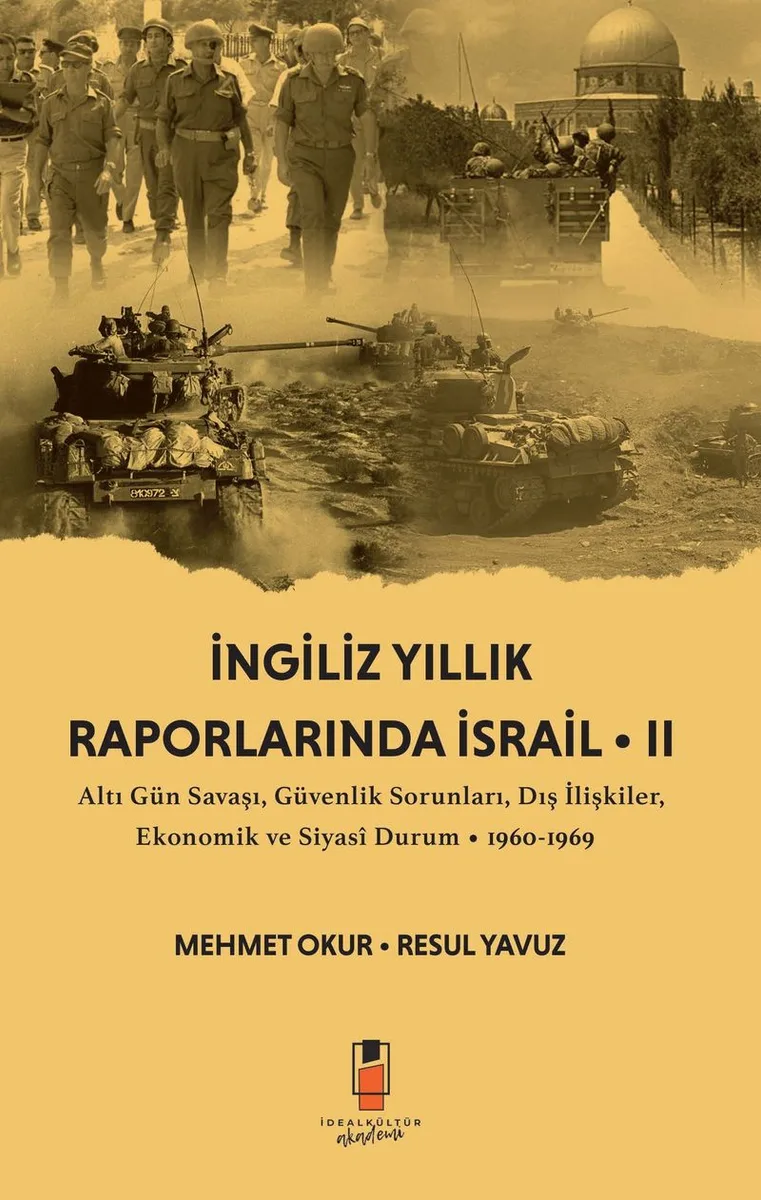 İngiliz Yıllık Raporlarında İsrail 2 Altı Gün Savaşı, Güvenlik Sorunları, Dış İlişkiler, Ekonomik ve Siyasi Durum 1960-1969