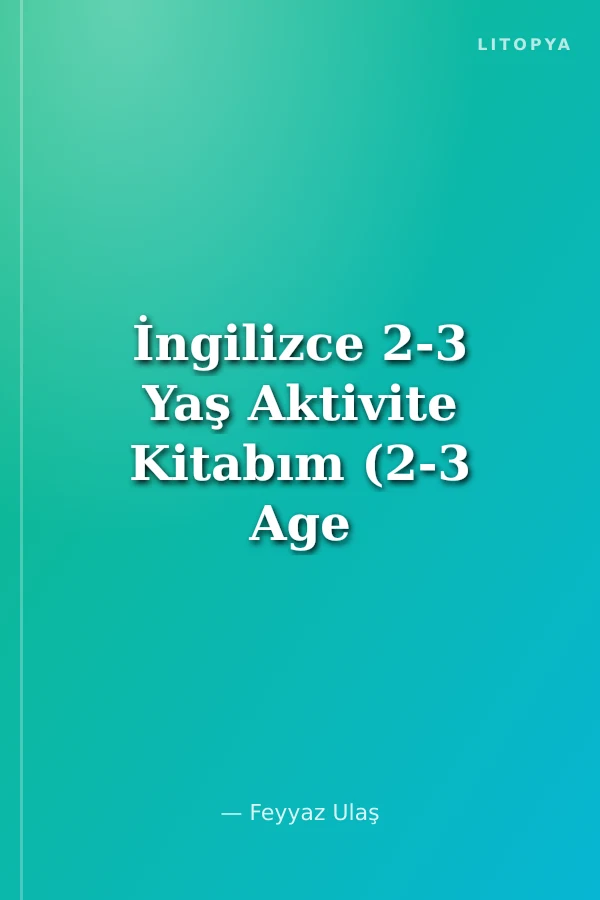 İngilizce 2-3 Yaş Aktivite Kitabım (2-3 Age Aktivity Book)