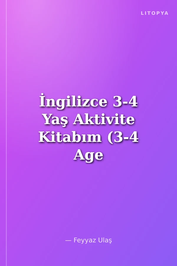 İngilizce 3-4 Yaş Aktivite Kitabım (3-4 Age Aktivity Book)