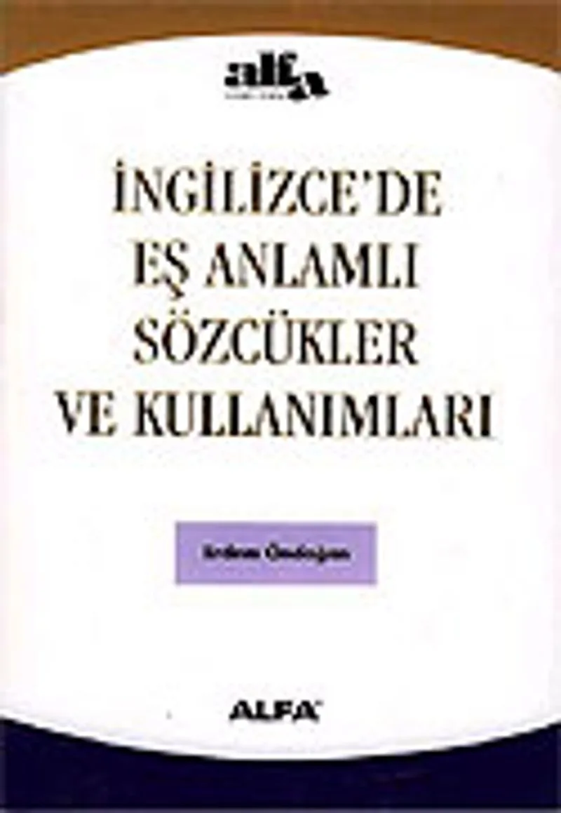 İngilizce'de Eş Anlamlı Sözcükler ve Kullanımları