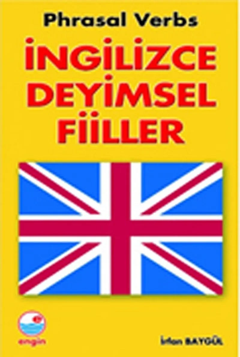 İngilizce Deyimsel Fiiller (Phrasal Verbs)