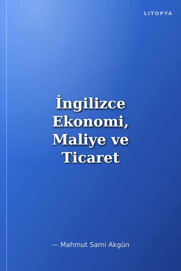 İngilizce Ekonomi, Maliye ve Ticaret Terimleri