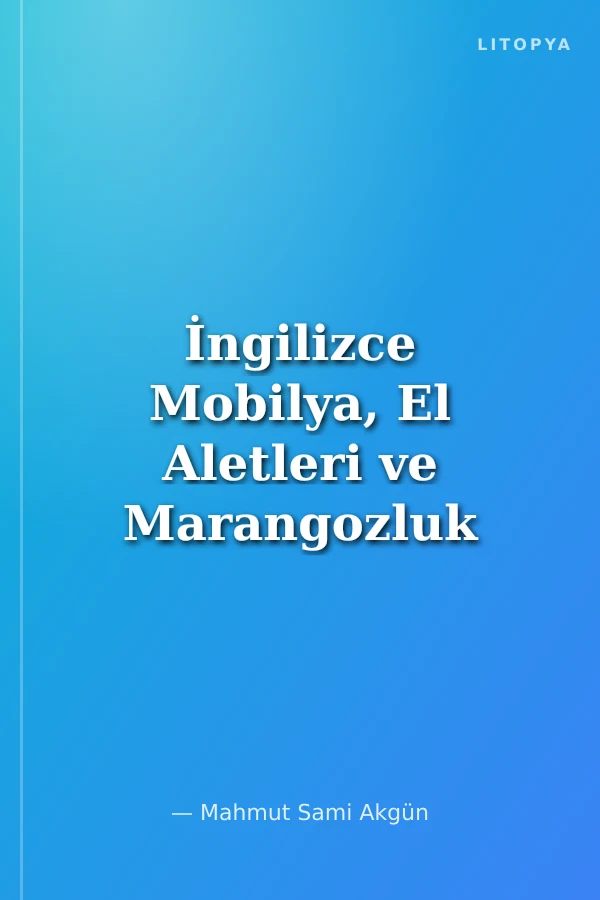 İngilizce Mobilya, El Aletleri ve Marangozluk Terimleri