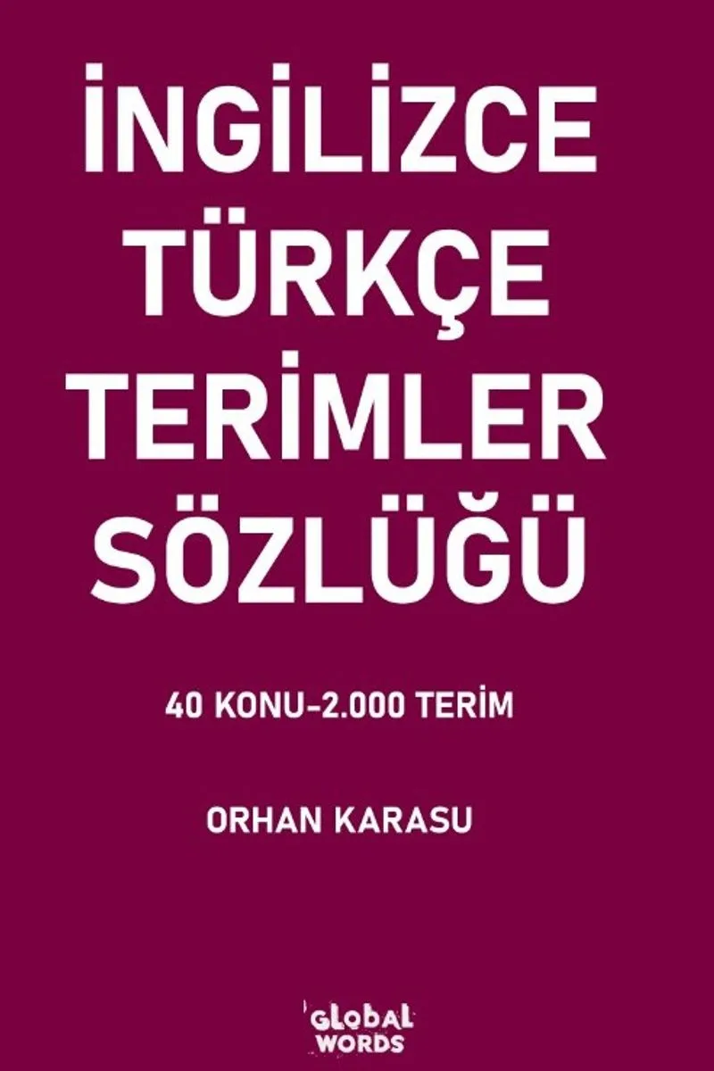 İngilizce-Türkçe Terimler Sözlüğü 40 Konu-2.000 Terim