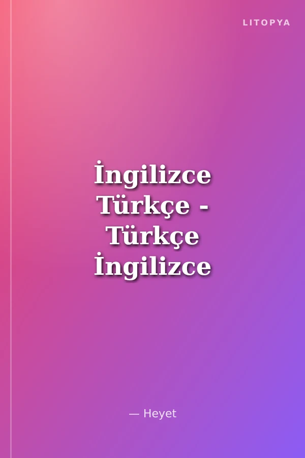 İngilizce Türkçe - Türkçe İngilizce Sözlük (1.Hamur - Renkli)