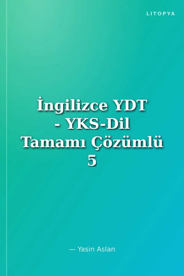 İngilizce YDT - YKS-Dil Tamamı Çözümlü 5 Deneme Sınavı