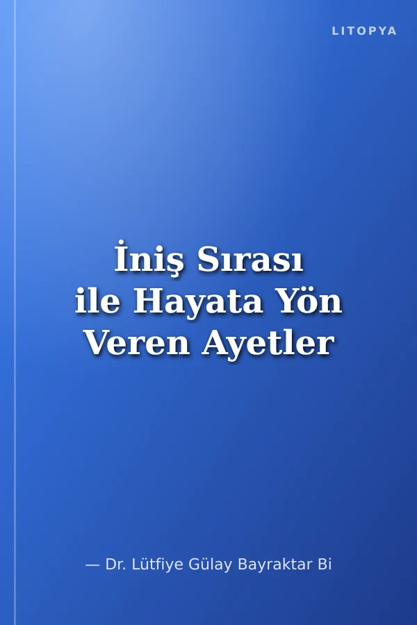 İniş Sırası ile Hayata Yön Veren Ayetler