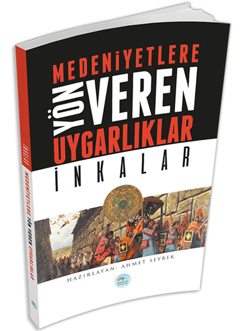 İnkalar Medeniyetlere Yön Veren Uygarlıklar