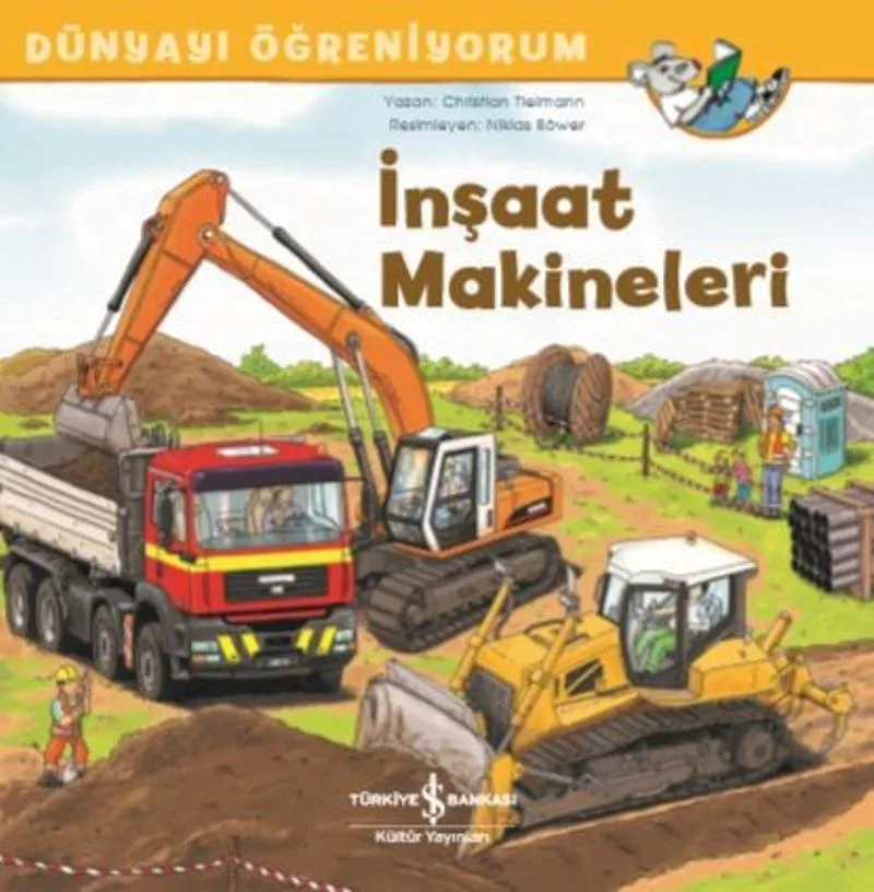 İnşaat Makineleri Dünyayı Öğreniyorum