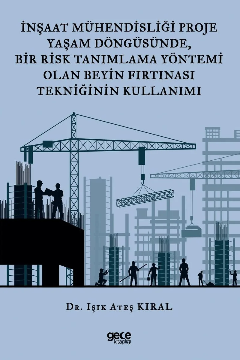 İnşaat Mühendisliği Proje Yaşam Döngüsünde, Bir Risk Tanımlama Yöntemi Olan Beyin Fırtınası Tekniğinin Kullanımı