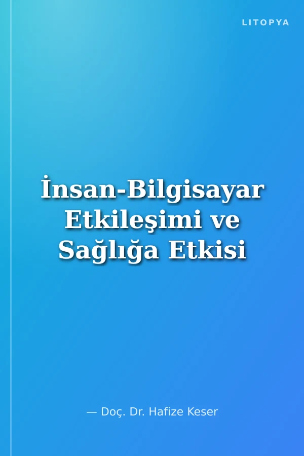 İnsan-Bilgisayar Etkileşimi ve Sağlığa Etkisi