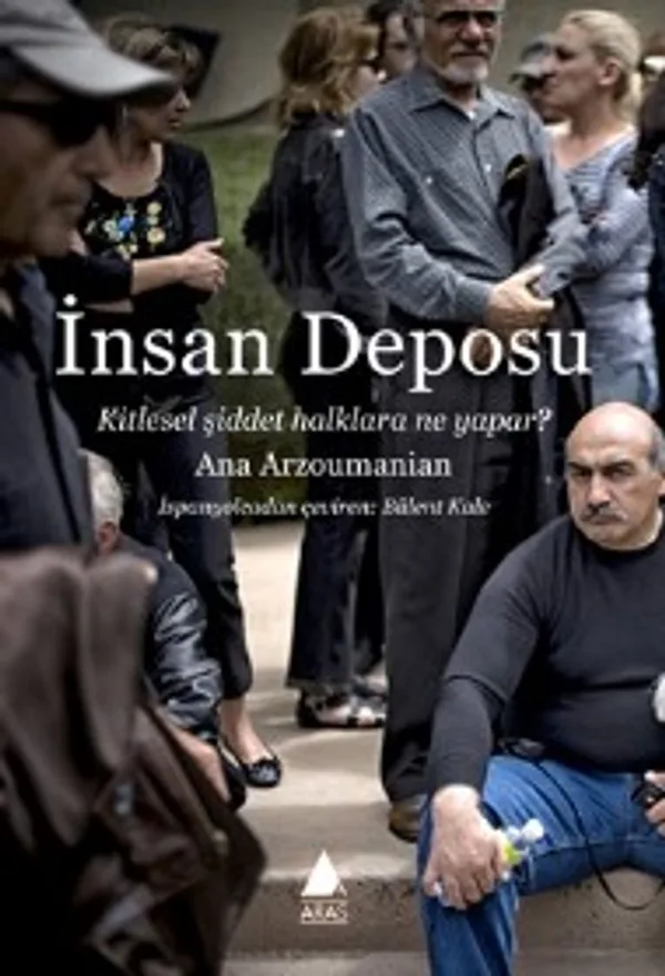 İnsan Deposu Kitlesel Şiddet Halklara Ne Yapar?