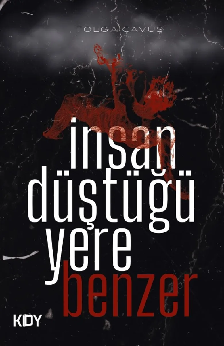 İnsan Düştüğü Yere Benzer