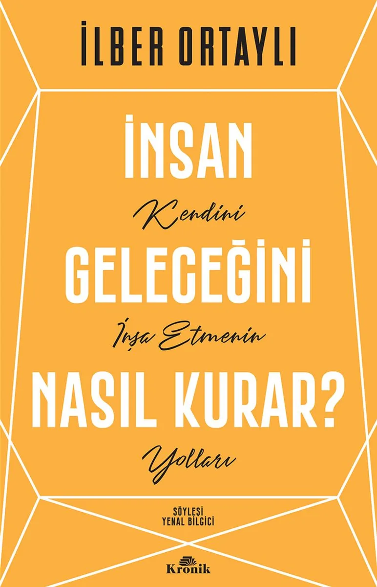 İnsan Geleceğini Nasıl Kurar? Kendini İnşa Etmenin Yolları
