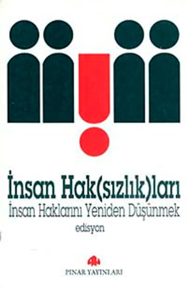İnsan Hak (sızlık)ları İnsan Haklarını Yeniden Düşünmek