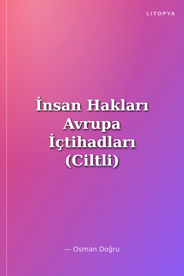 İnsan Hakları Avrupa İçtihadları (Ciltli)