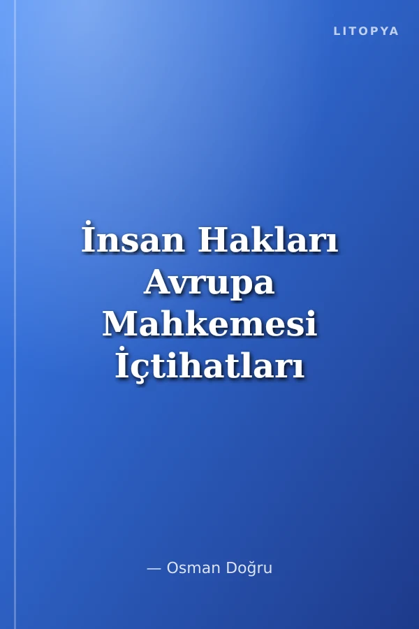 İnsan Hakları Avrupa Mahkemesi İçtihatları Cilt:2 (Ciltli)