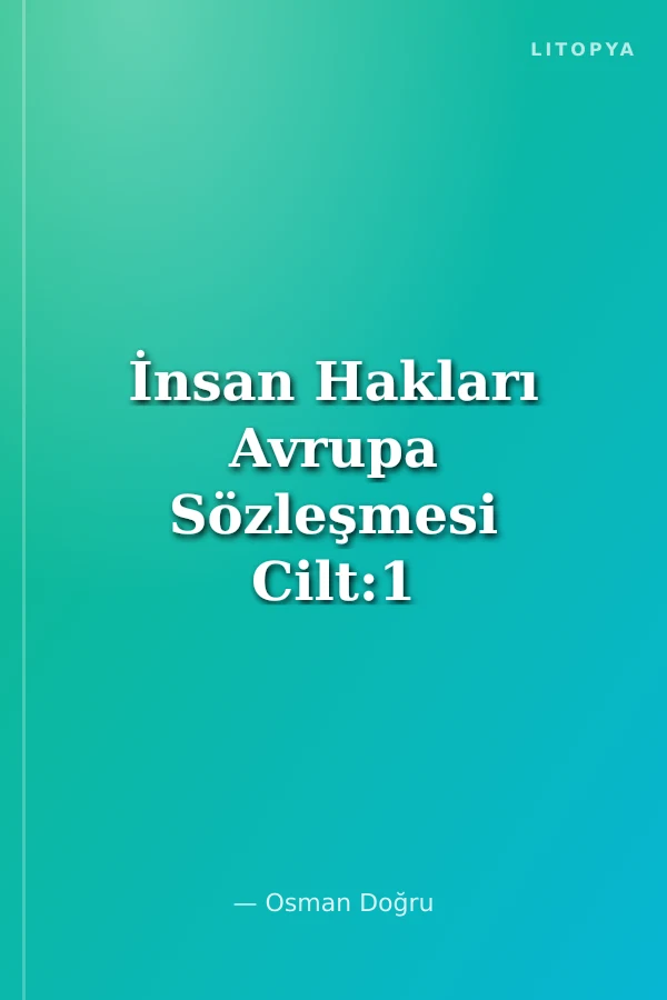 İnsan Hakları Avrupa Sözleşmesi Cilt:1