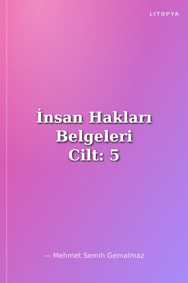 İnsan Hakları Belgeleri Cilt: 5