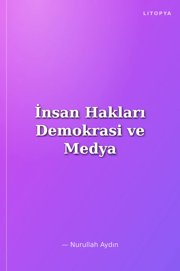 İnsan Hakları Demokrasi ve Medya