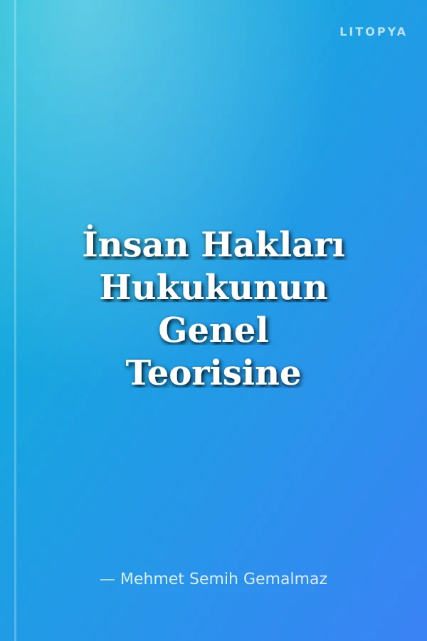 İnsan Hakları Hukukunun Genel Teorisine Giriş