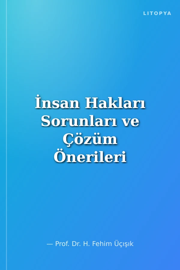 İnsan Hakları Sorunları ve Çözüm Önerileri