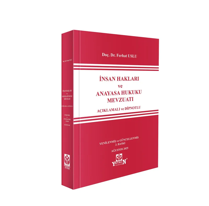 İnsan Hakları ve Anayasa hukuku Mevzuatı - Açıklamalı ve Dipnotlu