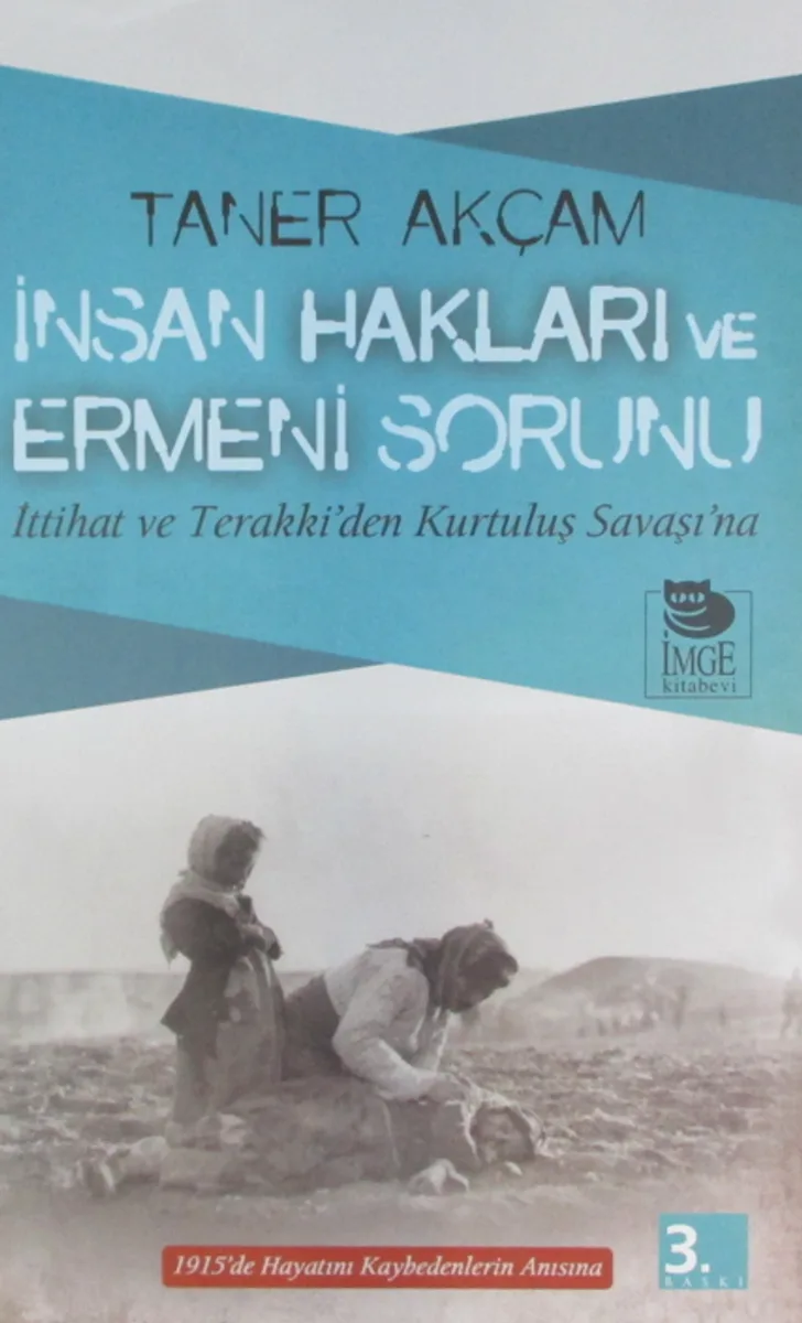 İnsan Hakları ve Ermeni Sorunu İttihat ve Terakki'den Kurtuluş Savaşı'na