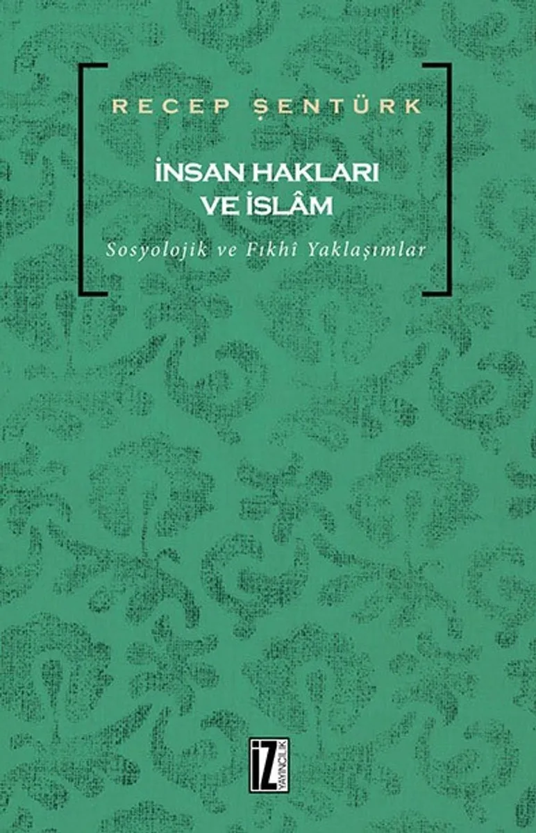 İnsan Hakları ve İslam Sosyolojik ve Fıkhi Yaklaşımlar