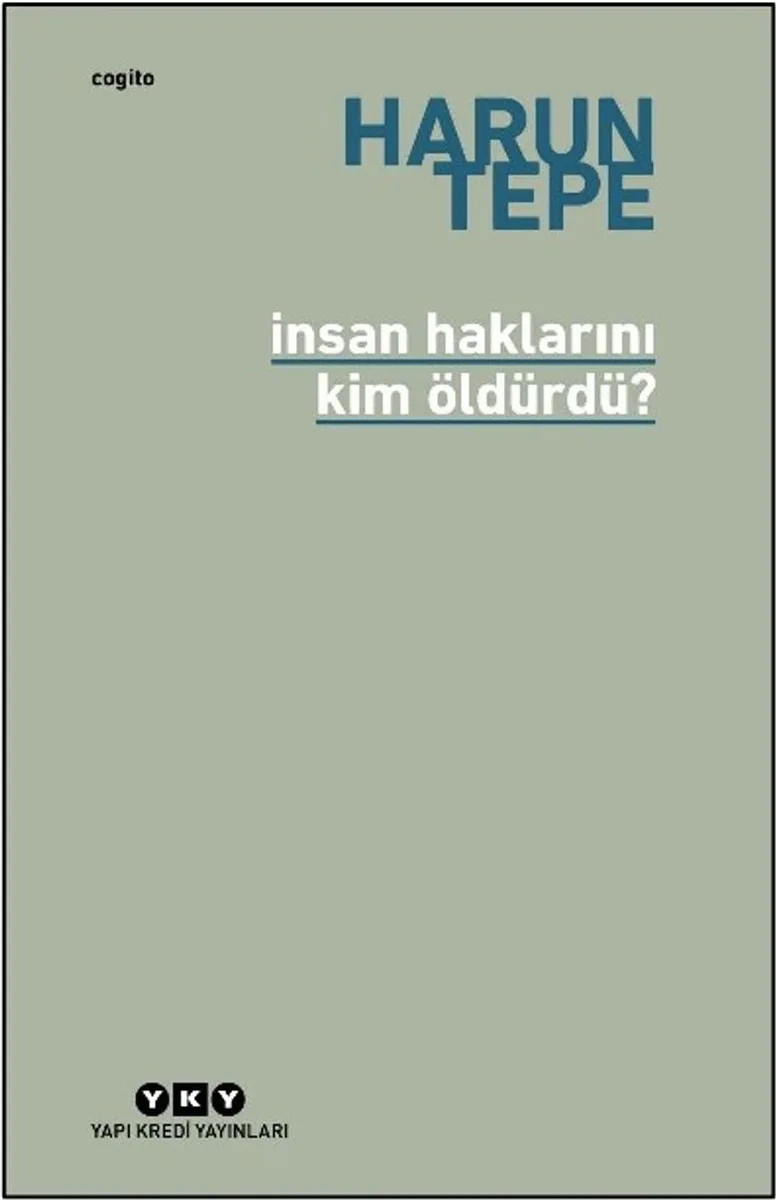 İnsan Haklarını Kim Öldürdü? İnsan Hakları Eleştirileri Üzerine