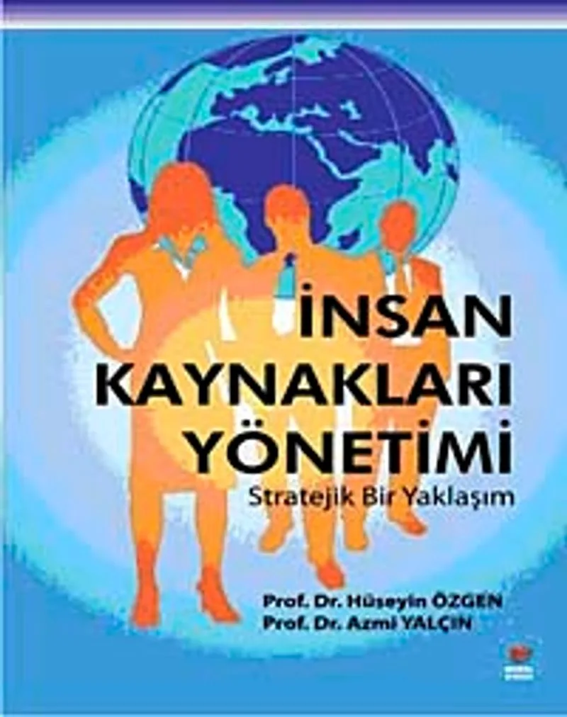 İnsan Kaynakları Yönetimi Stratejik Bir Yaklaşım
