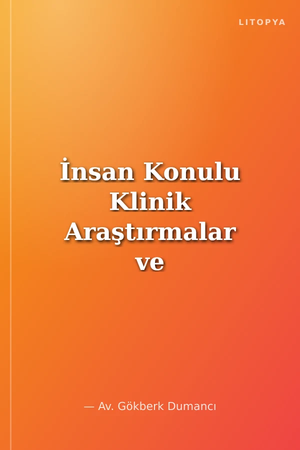 İnsan Konulu Klinik Araştırmalar ve Hukuki Boyutu