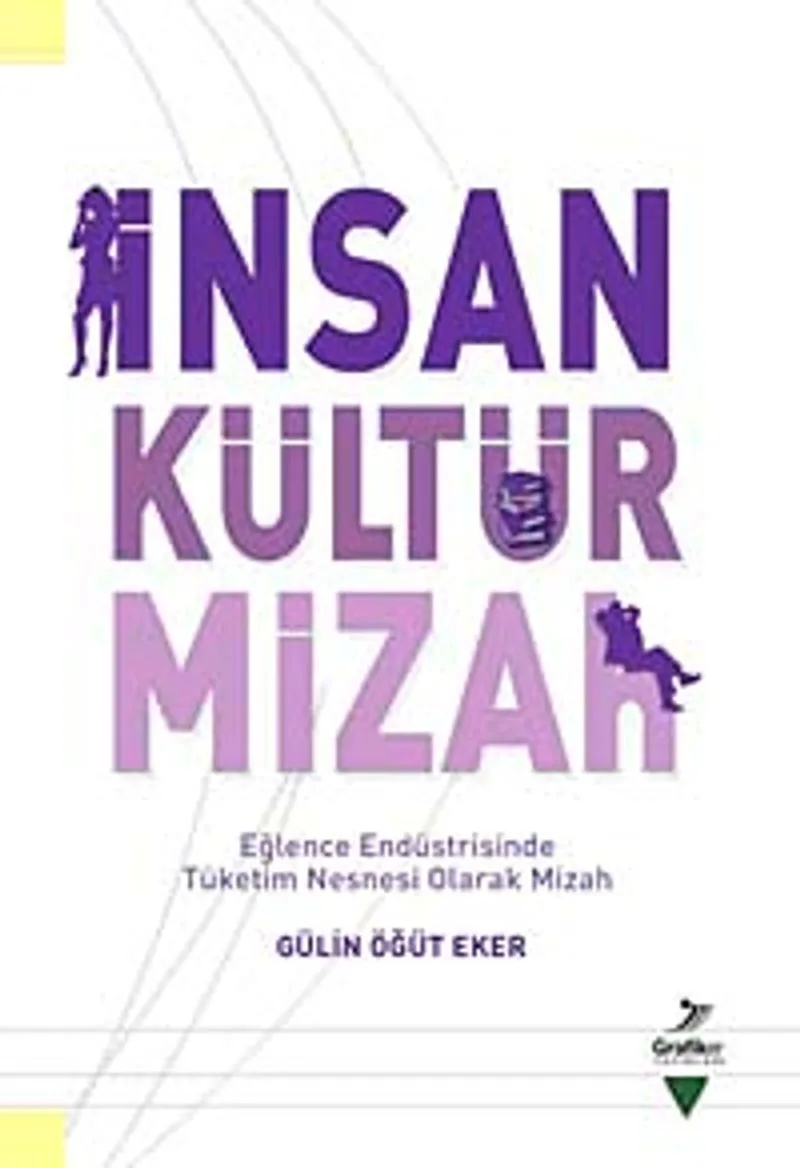 İnsan Kültür Mizah Eğlence Endüstrisinde Tüketim Nesnesi Olarak Mizah