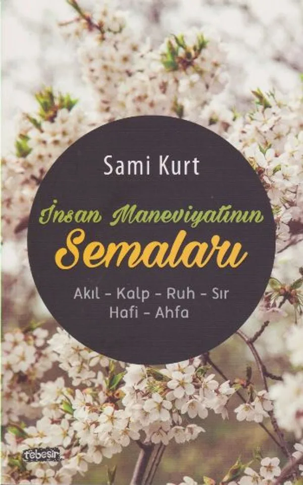 İnsan Maneviyatının Semaları Akıl-Kalp-Ruh-Sır-Hafi-Ahfa