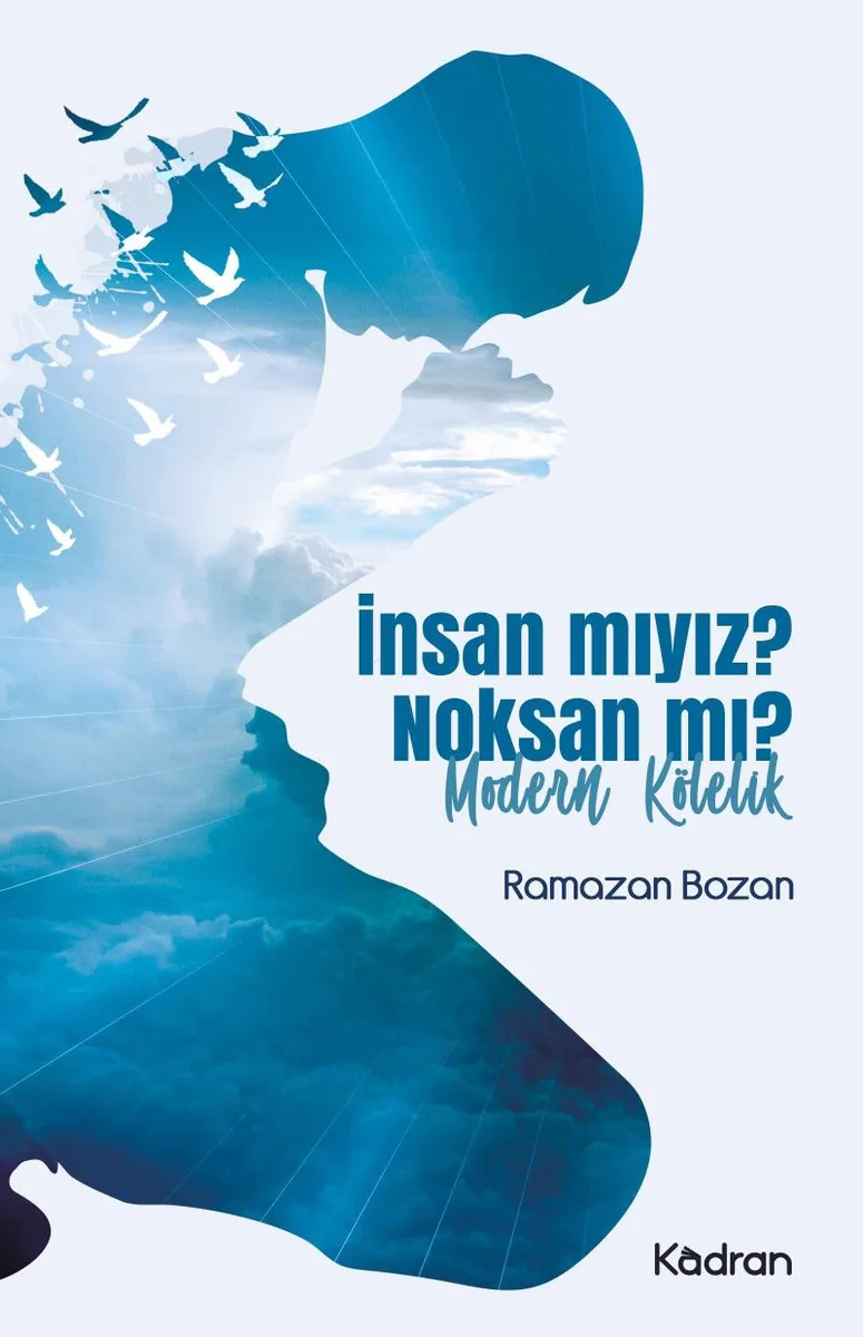 İnsan mıyız? Noksan mı? Modern Kölelik
