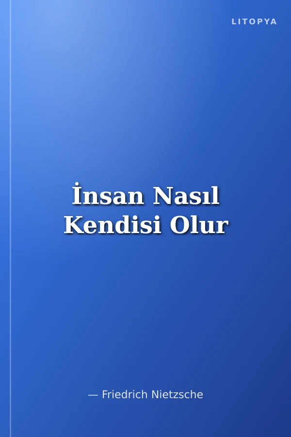İnsan Nasıl Kendisi Olur