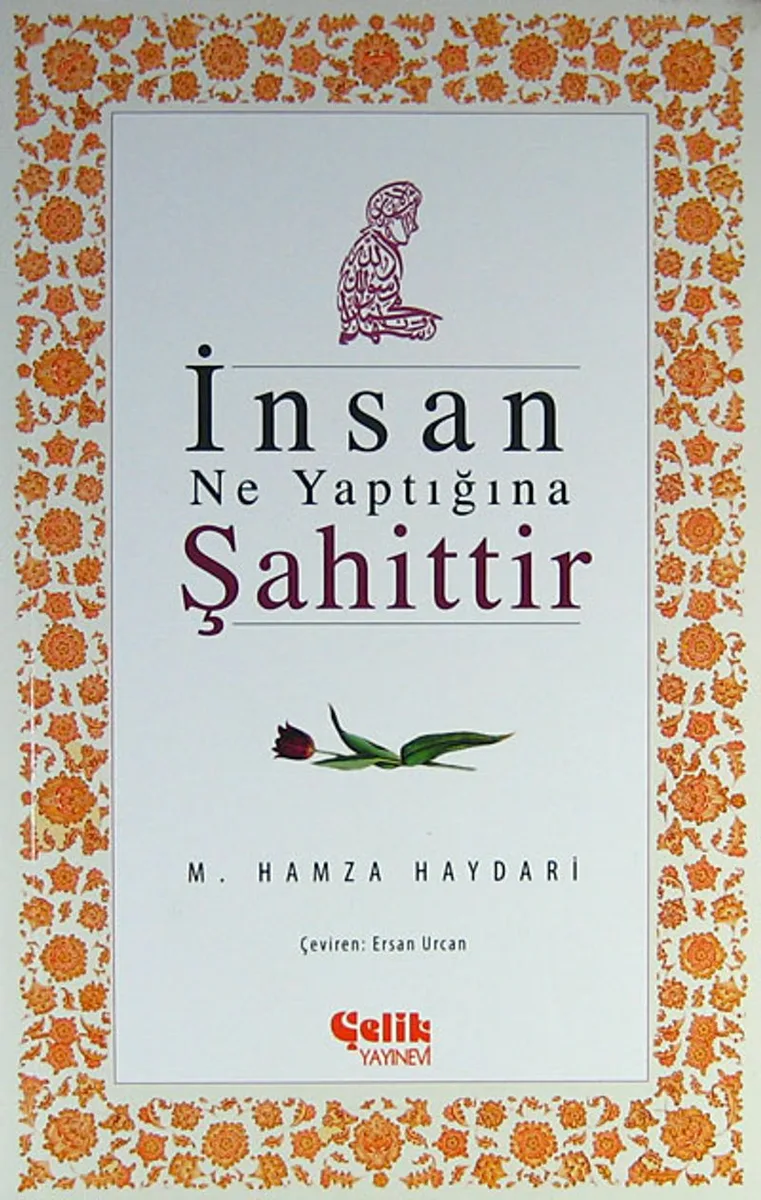İnsan Ne Yaptığına Şahittir