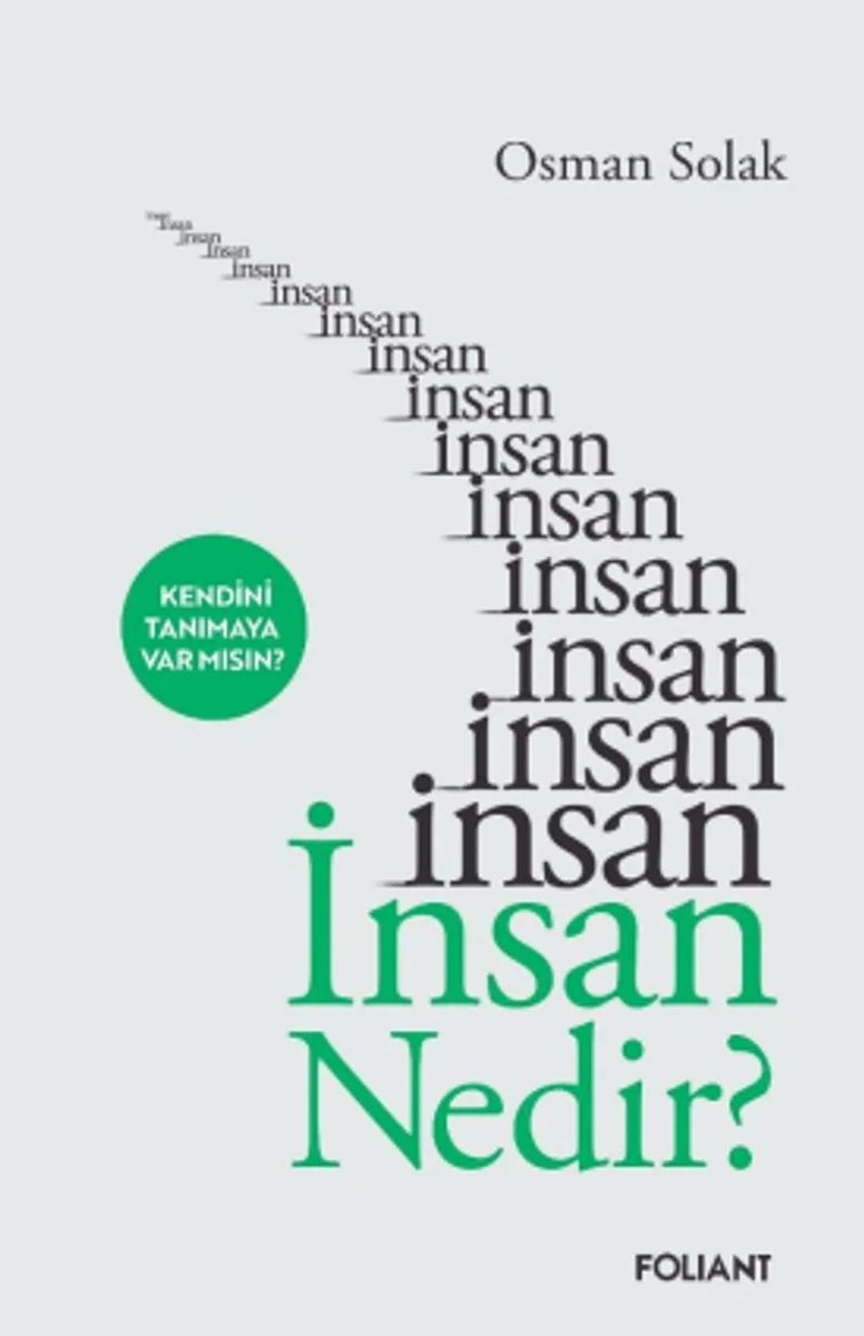 İnsan Nedir? Kendini Tanımaya Var mısın?