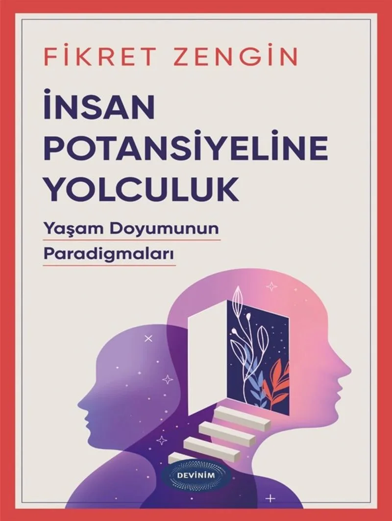 İnsan Potansiyeline Yolculuk Yaşam Doyumunun Paradigmaları