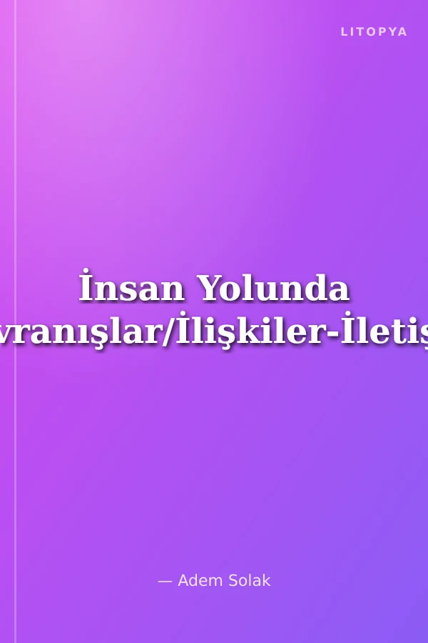 İnsan Yolunda Davranışlar/İlişkiler-İletişim