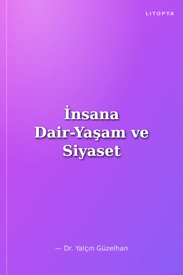 İnsana Dair-Yaşam ve Siyaset