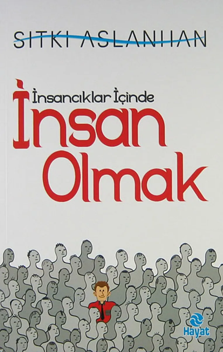 İnsancıklar İçinde İnsan Olmak